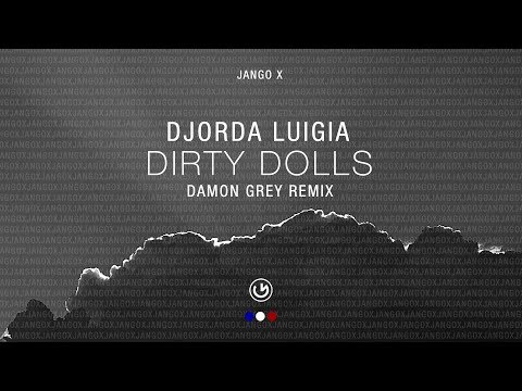 Djorda Luigia - Dirty Dolls (Damon Grey Remix)
