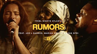 Rumors (feat. Joe L Barnes, Mariah Adigun &amp; Ryan Ofei) | TRIBL | Maverick City Music