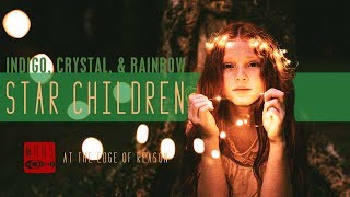 Are You A Star Child? | Indigo, Crystal, &amp; Rainbow "Children" | Star Children's Mission On Earth