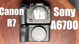 Sony a6700 Vs. canon eos R7 Day video test with Sony  ZV-E1