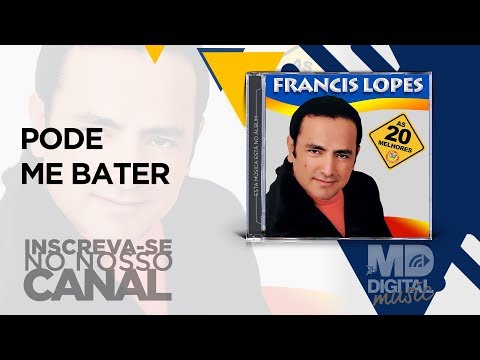 Francis Lopes - Pode me Bater