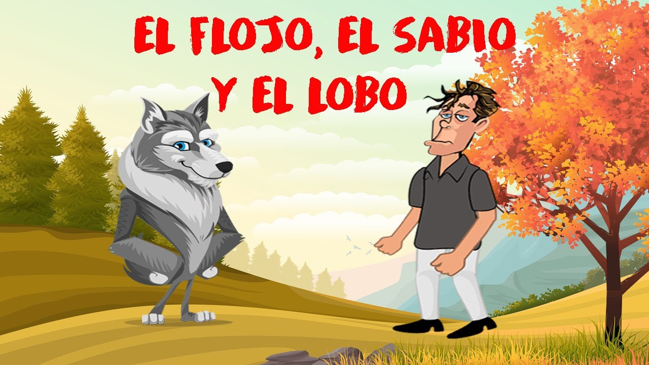 EL FLOJO EL SABIO Y EL LOBO