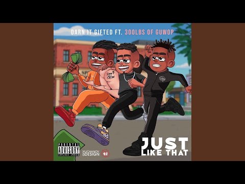 Just Like That (feat. 300lbs of Guwop)