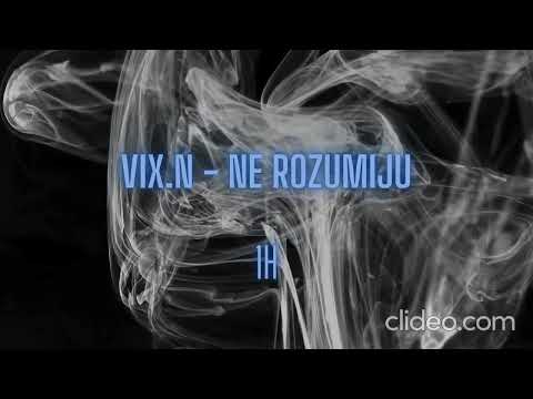 Vix.N - Ne Rozumiju 1H