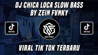 Download lagu DJ CHICA LOCA SLOW BASS BY ZEIN FVNKY VIRAL TIK TOK TERBARU 2022 mp3