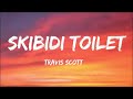Travis Scott - Skibidi Toilet (Lyrics) (Full Version) 7 Clouds style
