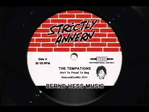 The Temptations - Ain't To Proud To Beg (SeducedDubMix By Bernd Hess)
