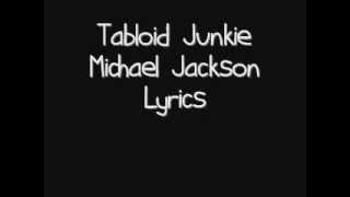 Michael Jackson - Tabloid Junkie. (Lyrics).
