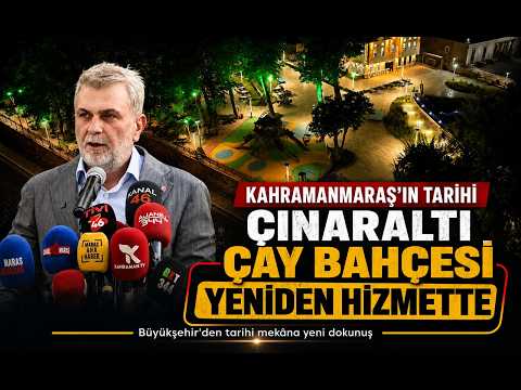 Kahramanmaraş’ın tarihi Çınaraltı Çay Bahçesi yeniden hizmette