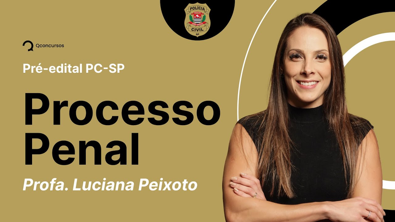 Concurso PC SP: Processo Penal - Inquérito Policial