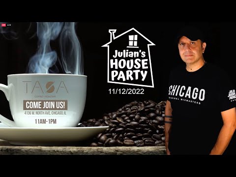 Julian's House Party Returns!  Live 11-12-2022