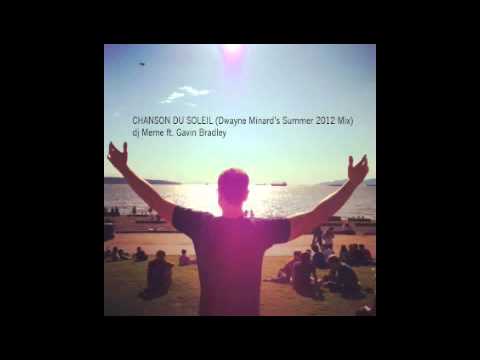 Chanson Du Soleil (Dwayne Minard's Summer 2012 Mix) - dj Meme ft. Gavin Bradley