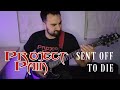 Sent Off To Die Project Pain Playthrough