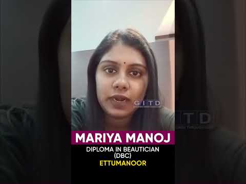 Mariya Manoj, Beautician & Cosmetology Student, Shares Her Experience at GITD