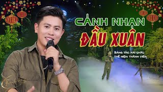 CÁNH NHẠN ĐẦU XUÂN - THÀNH VIÊN | 🔥🔥🔥 NHẠC XUÂN LÍNH CUỐN CỰC CUỐN ÍT NGƯỜI BIẾT ĐẾN 