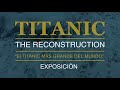 Titanic; The Reconstruction (La exposición)