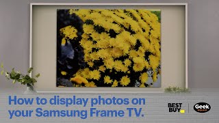 How to display photos on your Samsung Frame TV - Tech Tips from Best Buy