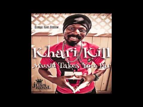 KHARI KILL -  MUSIC TAKES YOU FAR