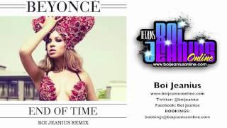 Beyonce - End of Time (Boi Jeanius Timeless Remix)