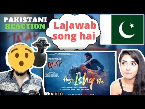 Hoye Ishq Na Video Song | Tadap | Ahan Shetty, Tara Sutaria | Pritam, B Praak | Pakistani Reaction