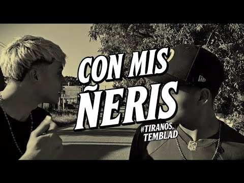 CON MIS ÑERIS - BELCHA #TIRANOSTEMBLAD (Videoclip Oficial)
