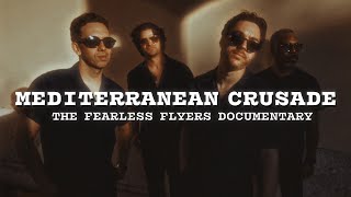 The Fearless Flyers Documentary (Mediterranean Crusade)
