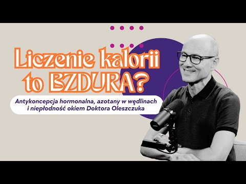 Liczenie kalorii to bzdura😱❓ Z dr Oleszczukiem o antykoncepcji, jedzeniu i długowieczności 👨🏻‍⚕️