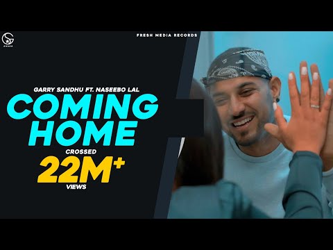 Coming Home | Garry Sandhu ft. Naseebo Lal (Official Video) 