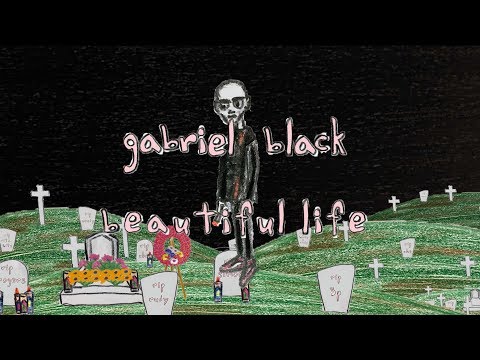 gabriel black - beautiful life (music video)
