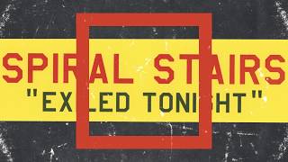 Spiral Stairs - Exiled Tonight (Official Audio)