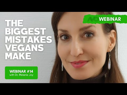AVO Webinar #14 - Dr. Melanie Joy - The Biggest Mistakes Vegans Make