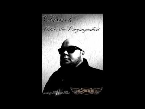 Classick   Bilder der Vergangenheit (prod  by Maseradi Mars)