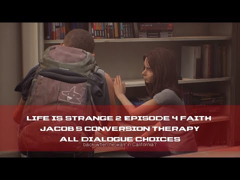 Life is Strange 2 Episode 4 Faith Jacob's Conversion Therapy All Dialogue Choices