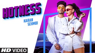 Karan Sehmbi: Hotness (Full Song) J-Tractions  Kin