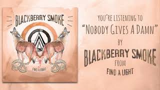 Blackberry Smoke - Nobody Gives A Damn (Audio)