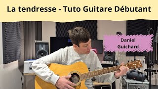 La tendresse - Daniel Guichard - Tuto Guitare Dy©butant