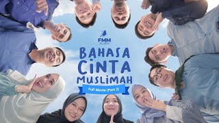 Download lagu BAHASA CINTA MUSLIMAH - FULL MOVIE PART 2 - FINAL mp3
