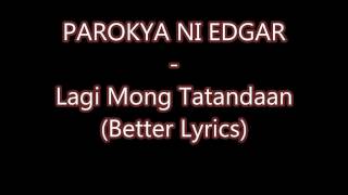 PAROKYA NI EDGAR - Lagi Mong Tatandaan (Sentimental Lyrics)