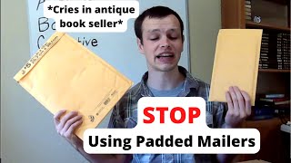 eBay Book Seller PSA: Stop Using Padded Envelopes -- The Risks, Warnings, and What I