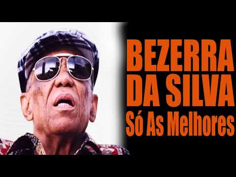 BEZERRA DA SILVA SÓ AS MELHORES TOP 5 BEZERRA DA SILVA - O Melhor Do Samba - Saudades Daquele Tempo
