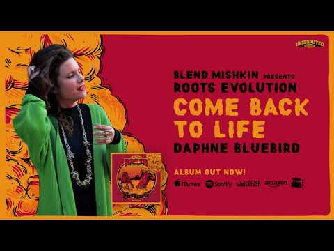 Blend Mishkin x Roots Evolution & Daphne Bluebird - Come Back To Life