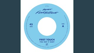 First Touch - You Got It Baby video