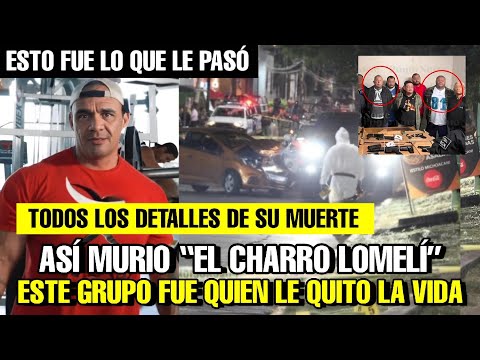 THIS GROUP ENDED ITS LIFE, THIS IS HOW CHARRO LOMELÍ DIED THE TRUTH OF HIS DEATH