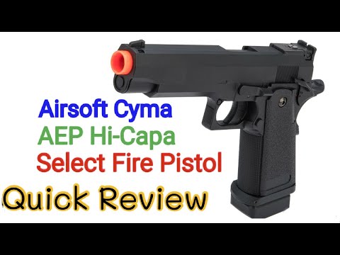 Quick Review: Airsoft Cyma AEP Full Auto Select Fire Hi-Capa Pistol With Metal Gearbox And MOSFET