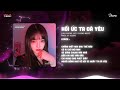Hồi Ức Ta Đã Yêu Linh Hương Luz Duzme Remix Chẳng Biết Anh đang Nơi Nào Nhạc HOT T