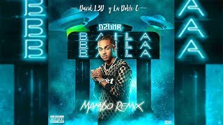 Ozuna - BAILA BAILA BAILA [Mambo Remix] David L3D &amp; La Doble C