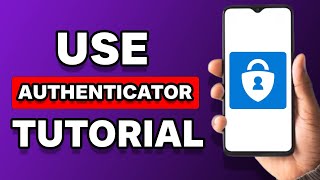 How To Use The Microsoft Authenticator App