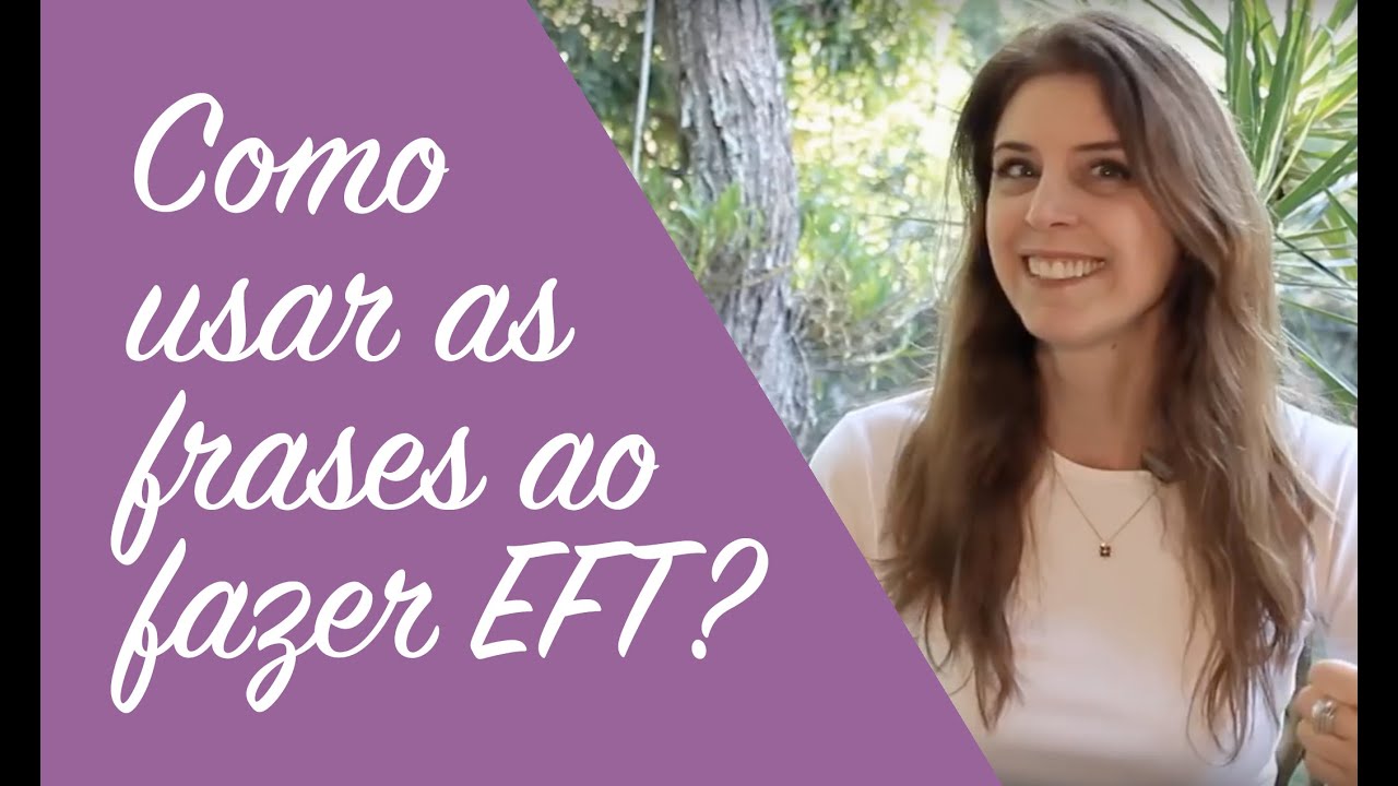 Como usar as frases ao fazer EFT?