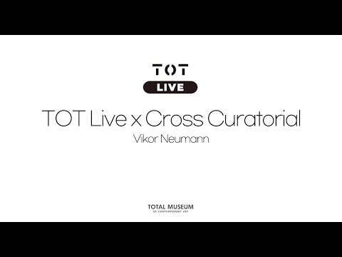 [TOTlive] Viktor Neumann 큐레이터 편