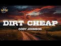 Cody Johnson Dirt Cheap Lyrics